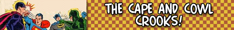 The CAPE and COWL CROOKS!