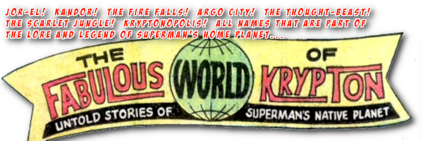 Tales of the Fabulous World of Krypton!