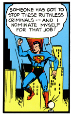 Mission Statement, 1995: Someone has got to stop
these ruthless criminals -- and I nominate myself for that job!