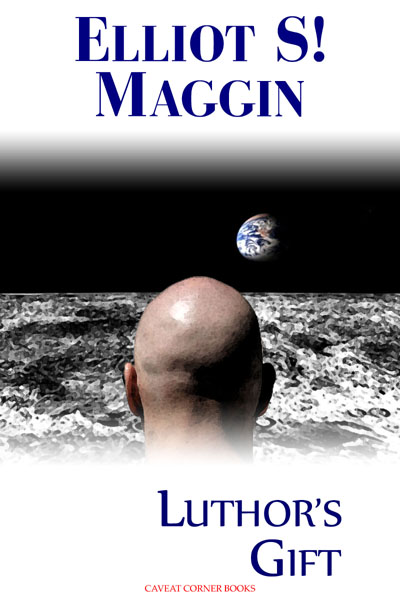 Luthor's Gift Anthology by Elliot S! Maggin Book Cover